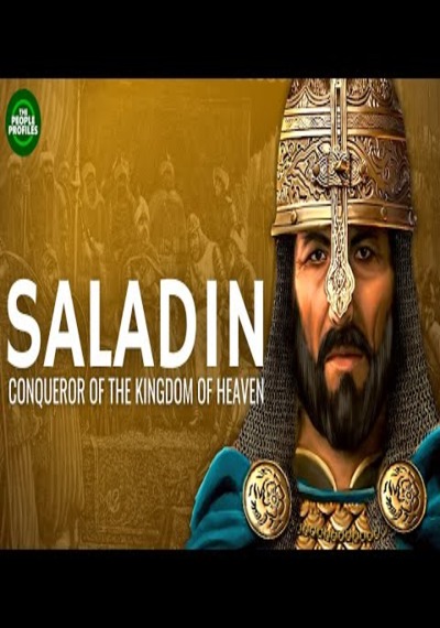 Saladin - Conqueror of the Kingdom of Heaven