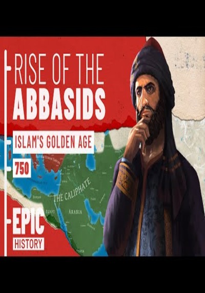 Rise of the Abbasids: Islam's Mightiest Dynas